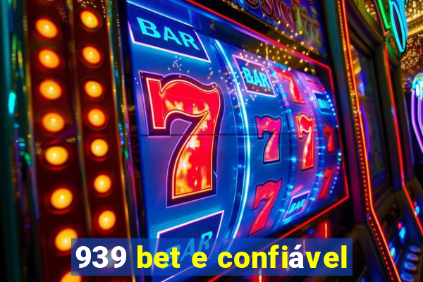 939 bet e confiável